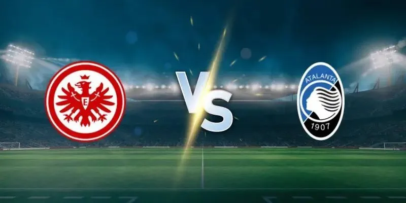 Nhận Định Eintracht Frankfurt Vs Atalanta  (03h00 ngày 27/11) – Vô Địch CLB Châu Âu